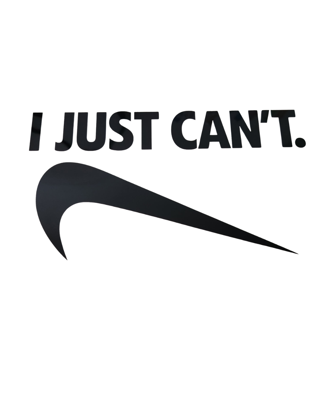 1153 I JUST CANT SHIRT TRANSFER
