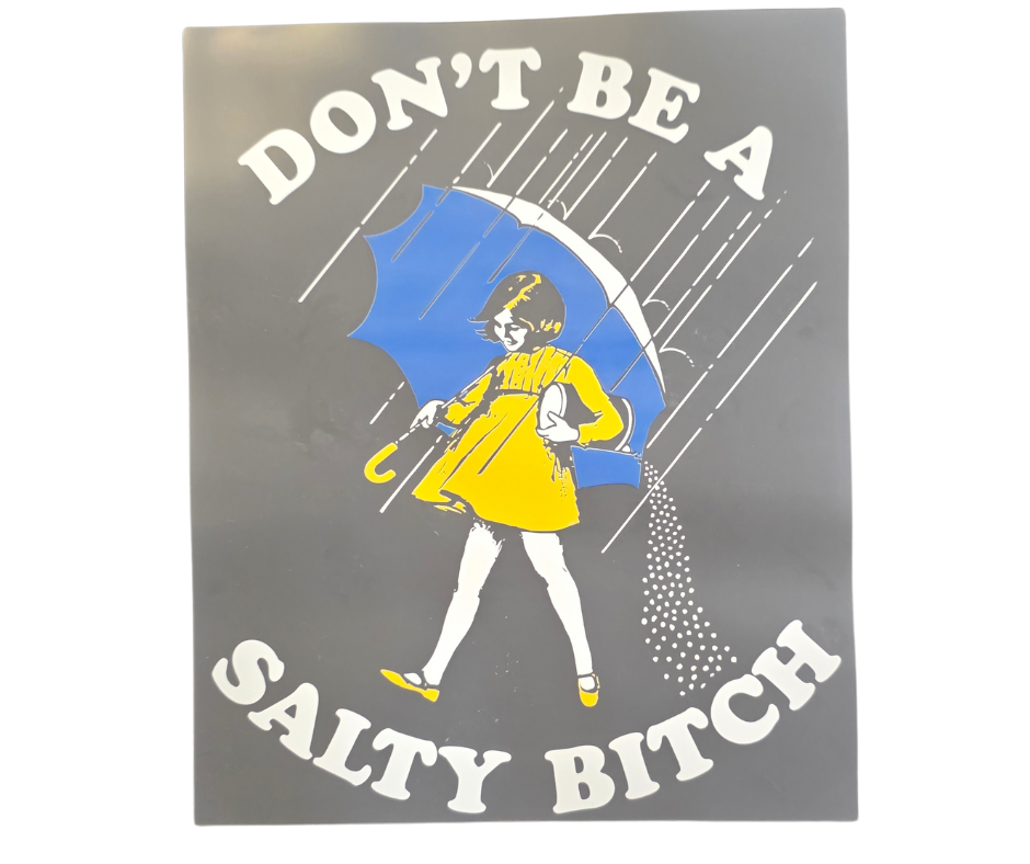 165 DONT BE A SALTY BITCH