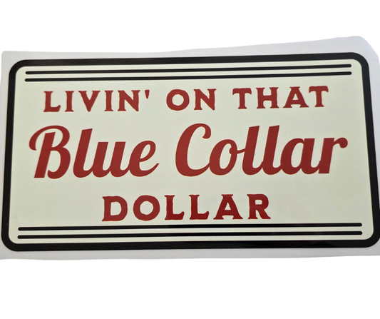577 LIVIN ON THAT BLUE COLLAR DOLLAR