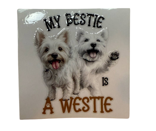 MY BESTIE IS A WESTIE