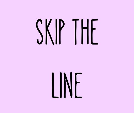 SKIP THE LINE