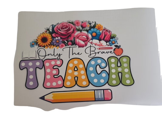 564 ONLY THE BRAVE TEACH TRANSFER