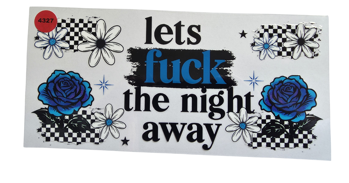 4327 FUCK THE NIGHT AWAY