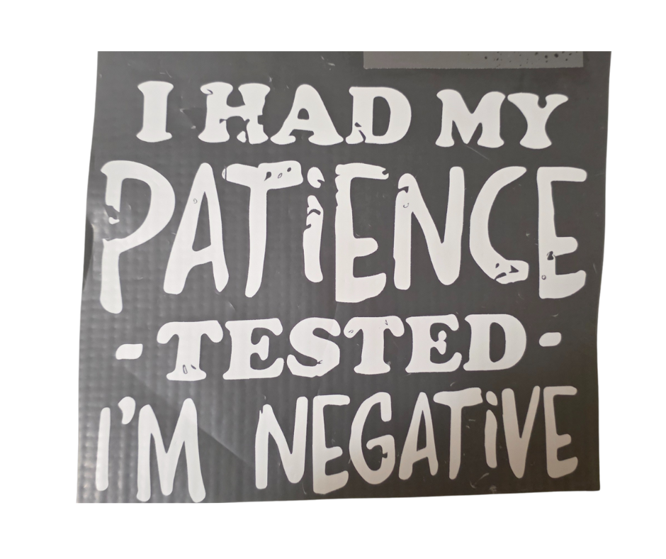 597 I HAD MY PATIENCE TESTED
