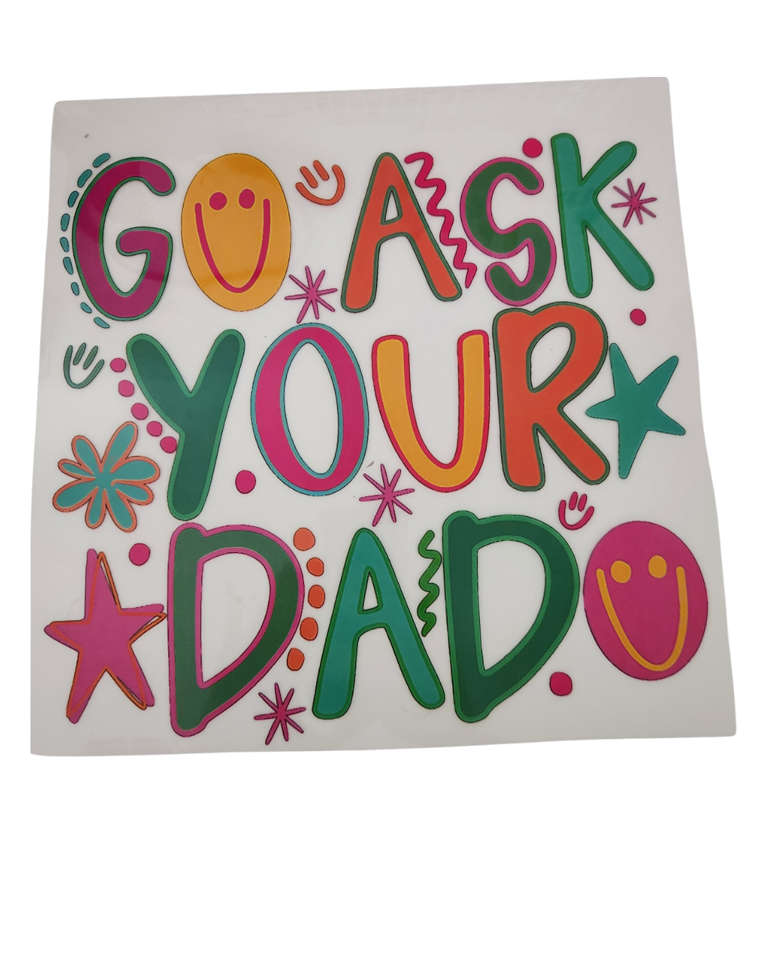 1166 GO ASK YOUR DAD SHIRT TRANSFER