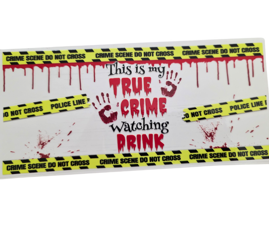1233 TRUE CRIME WATCHING DRINK