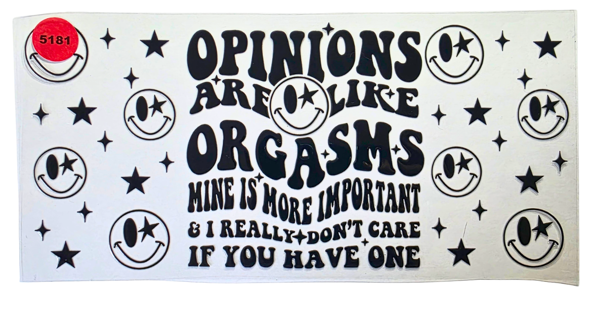 5181 OPINIONS ARE LIKE ORGASMS CUP DECAL