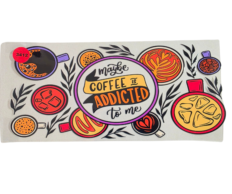 3412 COFFEE ADDICTED TO ME