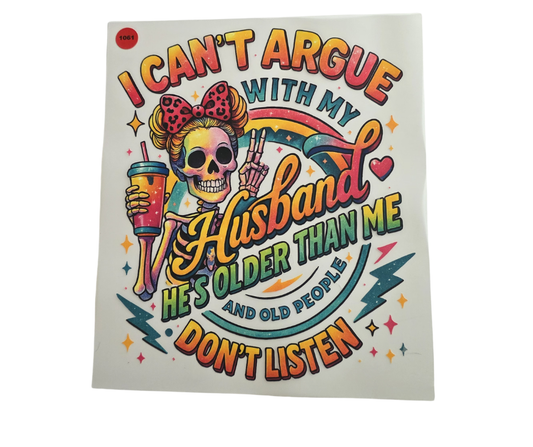 1061 I CANT ARGUE WITH MY HUSBAND SHIRT TRANSFER