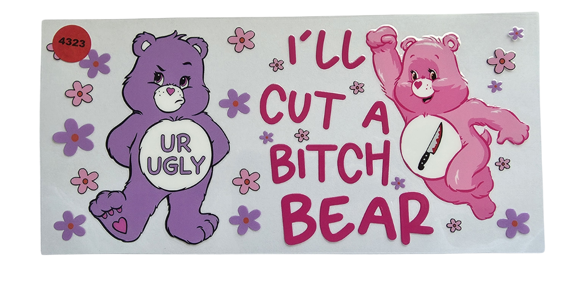 4323 ILL CUT A BITCH BEAR