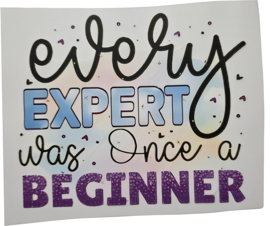 477 EVERY EXPERT WAS ONCE A BEGINNER