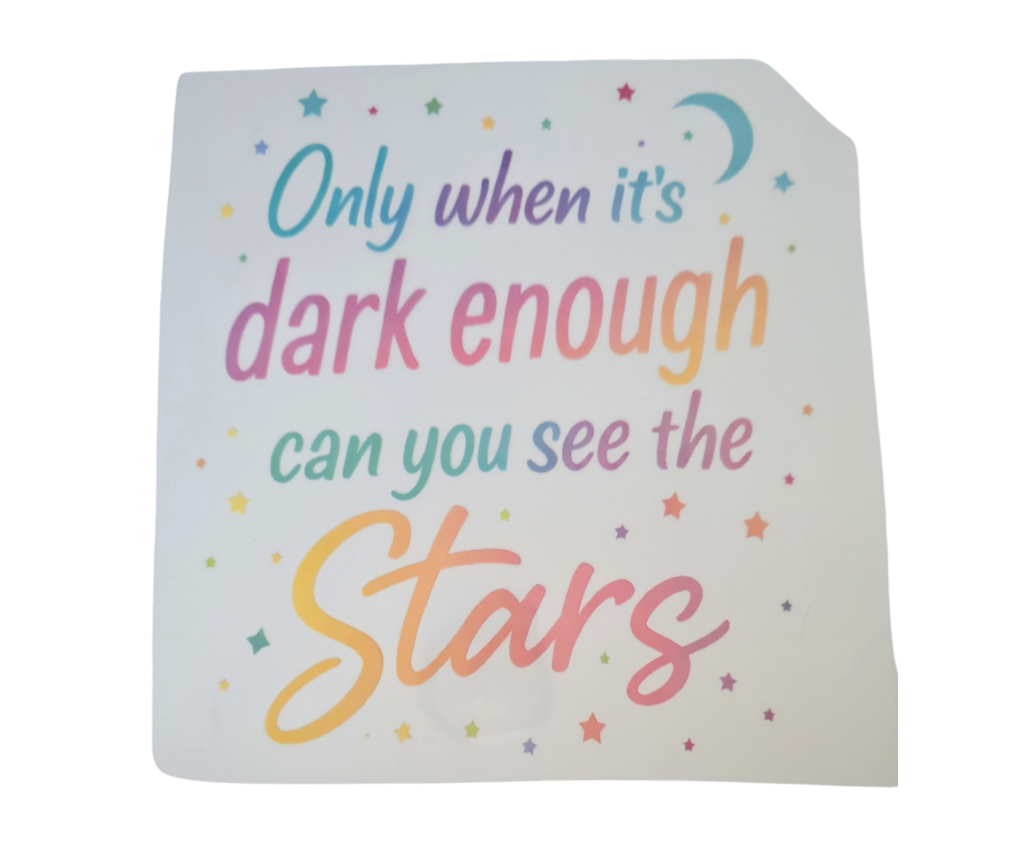 824 ONLY WHEN ITS DARK ENOUGH CAN YOU SEE THE STARS