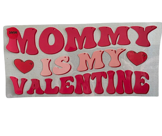 3956 MOMMY IS MY VALENTINE