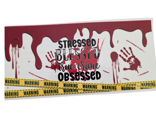 1234 STRESSED, BLESSED, TRUE CRIME OBSESSED